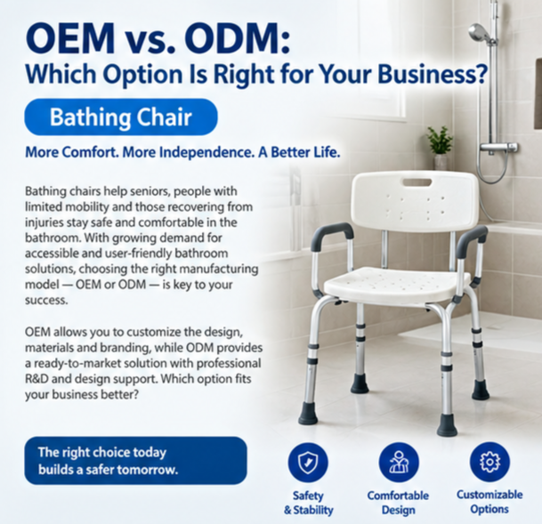 OEM vs. ODM Shower Chair: Which Manufacturing Model Fits Your Business?